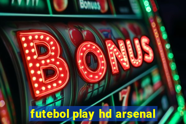 futebol play hd arsenal